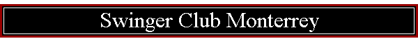 Swinger Club Monterrey